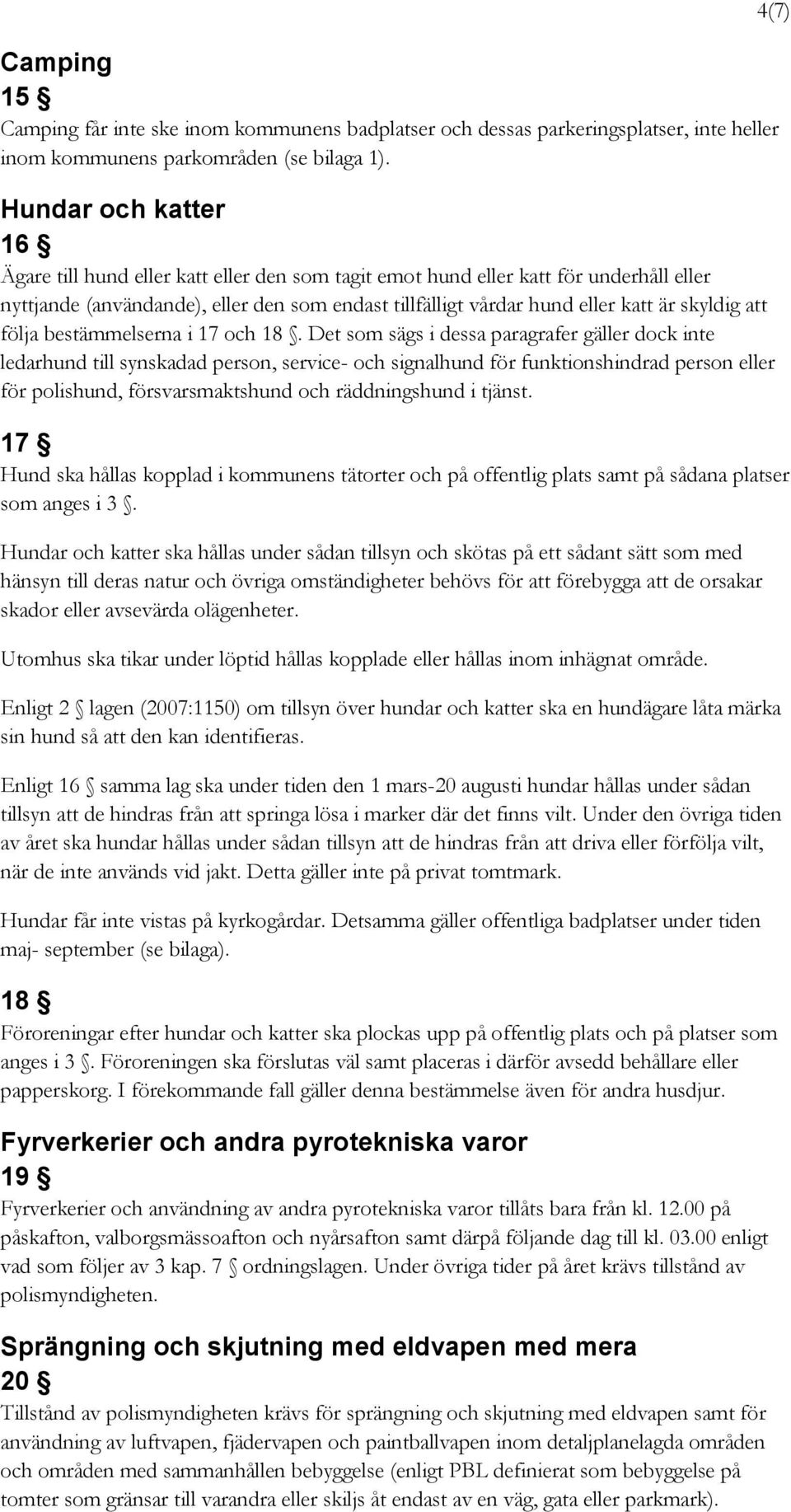 att följa bestämmelserna i 17 och 18.