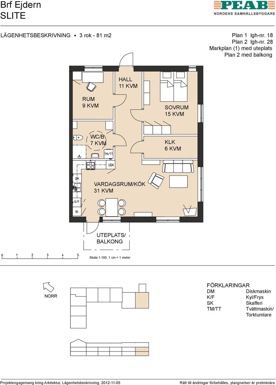 28 Markplan (1) med uteplats Plan 2 med balkong