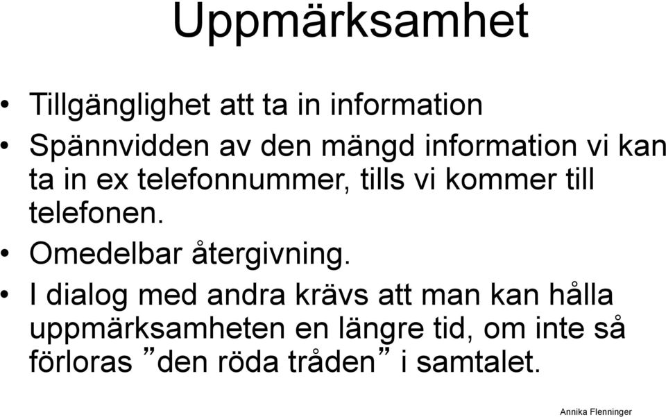 telefonen. Omedelbar återgivning.