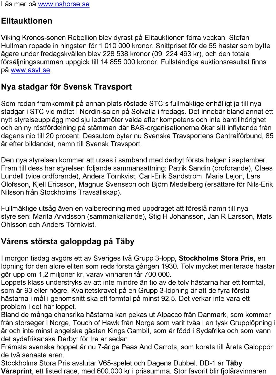 Fullständiga auktionsresultat finns på www.asvt.se.