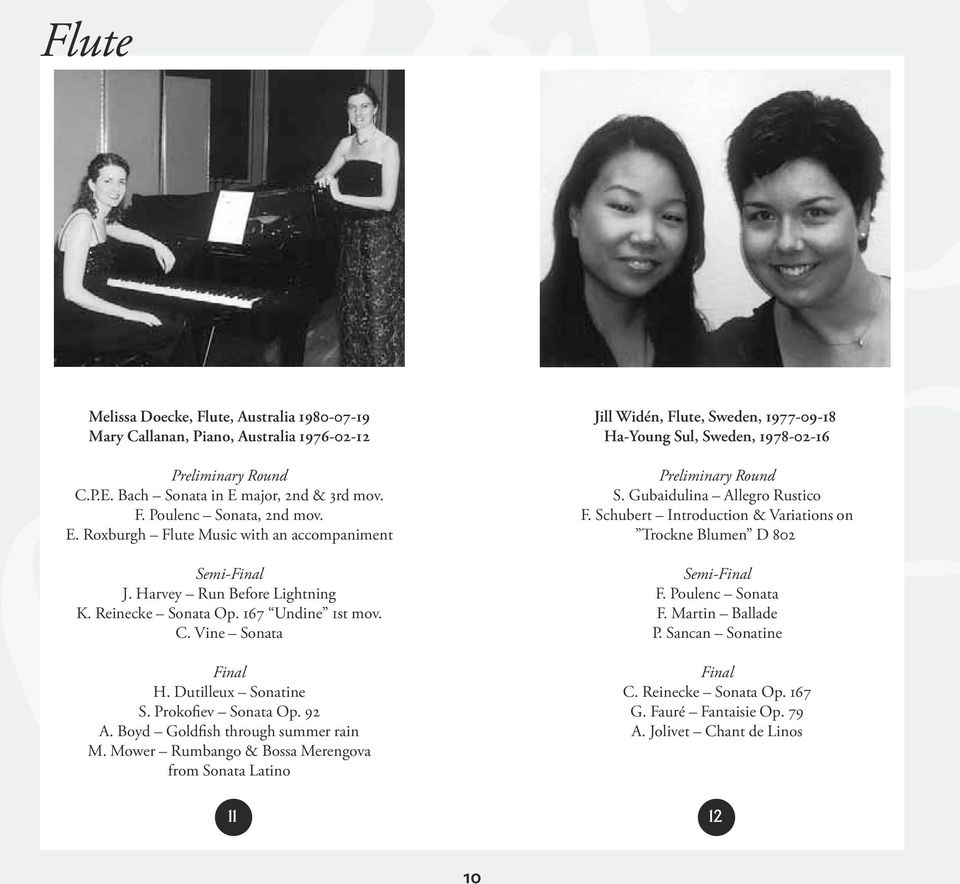 Mower Rumbango & Bossa Merengova from Sonata Latino Jill Widén, Flute, Sweden, 1977-09-18 Ha-Young Sul, Sweden, 1978-02-16 S. Gubaidulina Allegro Rustico F.