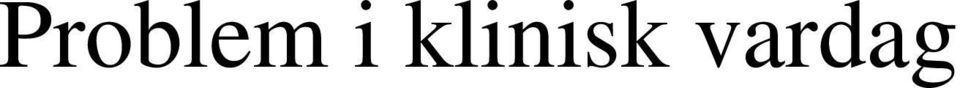 kan uppleva sig lika sjuka som de med objektiva fynd Personal upplever patienter med