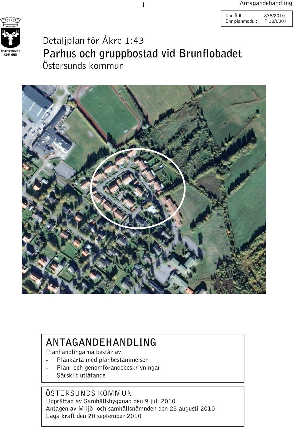 planbestämmelser - Plan- och genomförandebeskrivningar - Särskilt utlåtande ÖSTERSUNDS KOMMUN Upprättad av