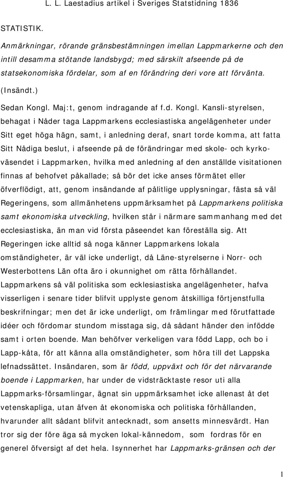 förvänta. (Insändt.) Sedan Kongl.