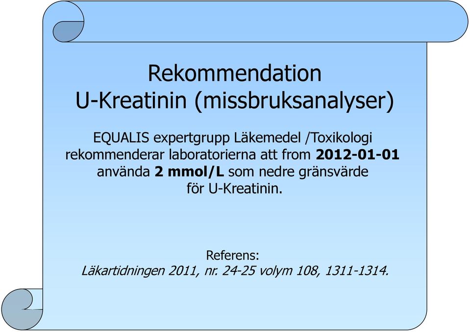 att from 2012-01-01 använda 2 mmol/l som nedre gränsvärde för