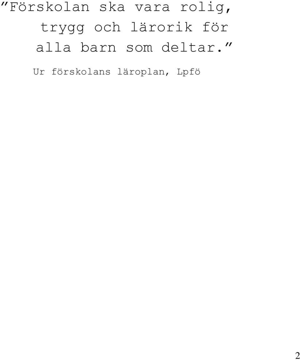 för alla barn som deltar.