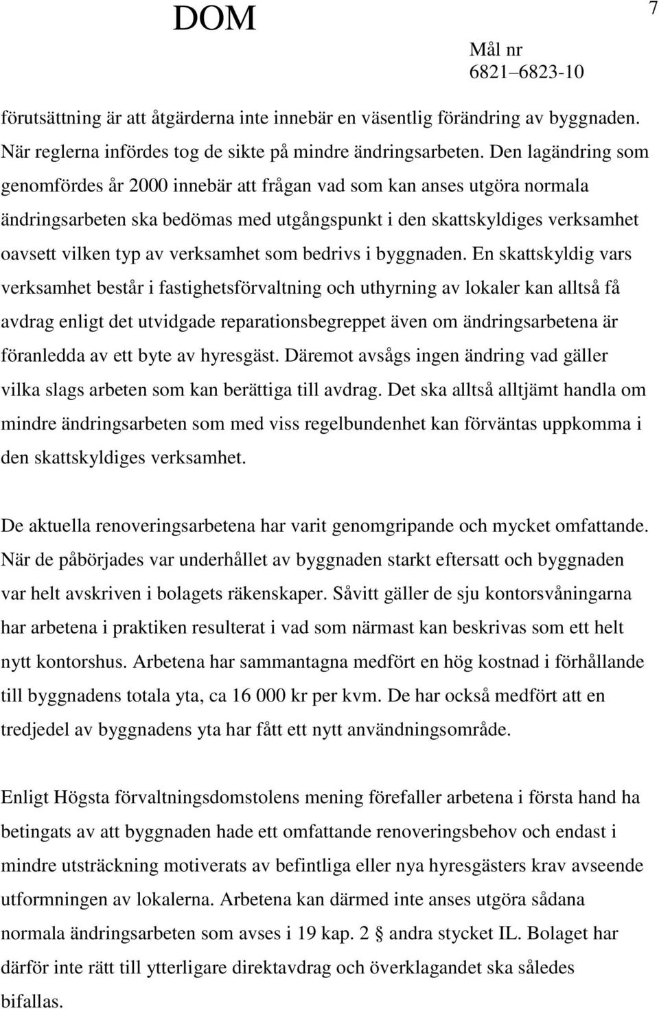 verksamhet som bedrivs i byggnaden.