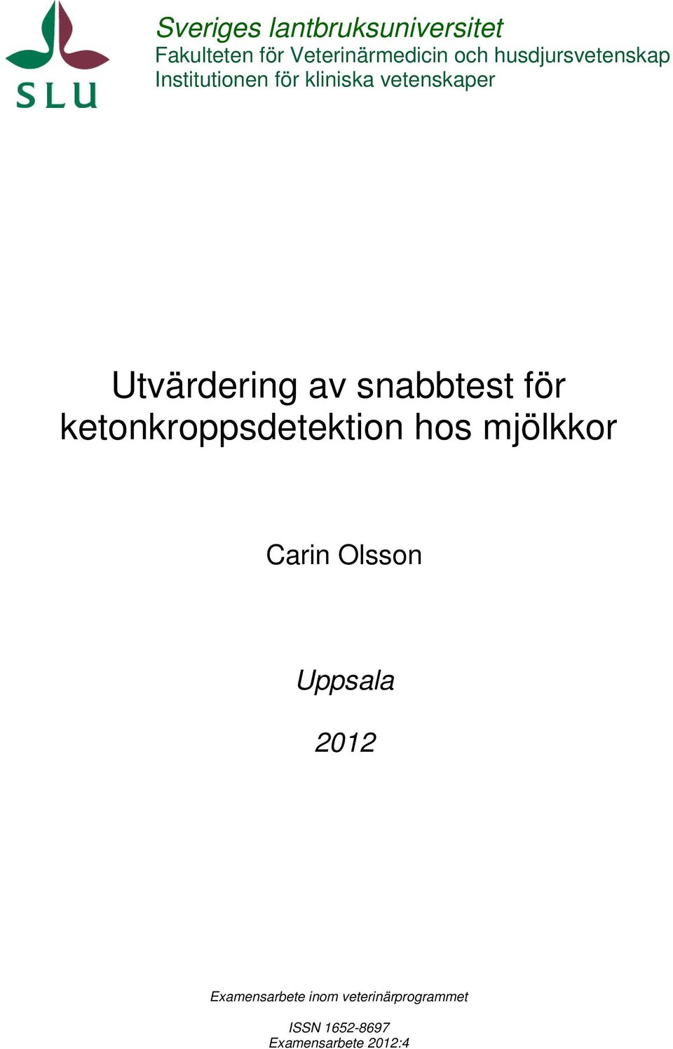 snabbtest för ketonkroppsdetektion hos mjölkkor Carin Olsson Uppsala