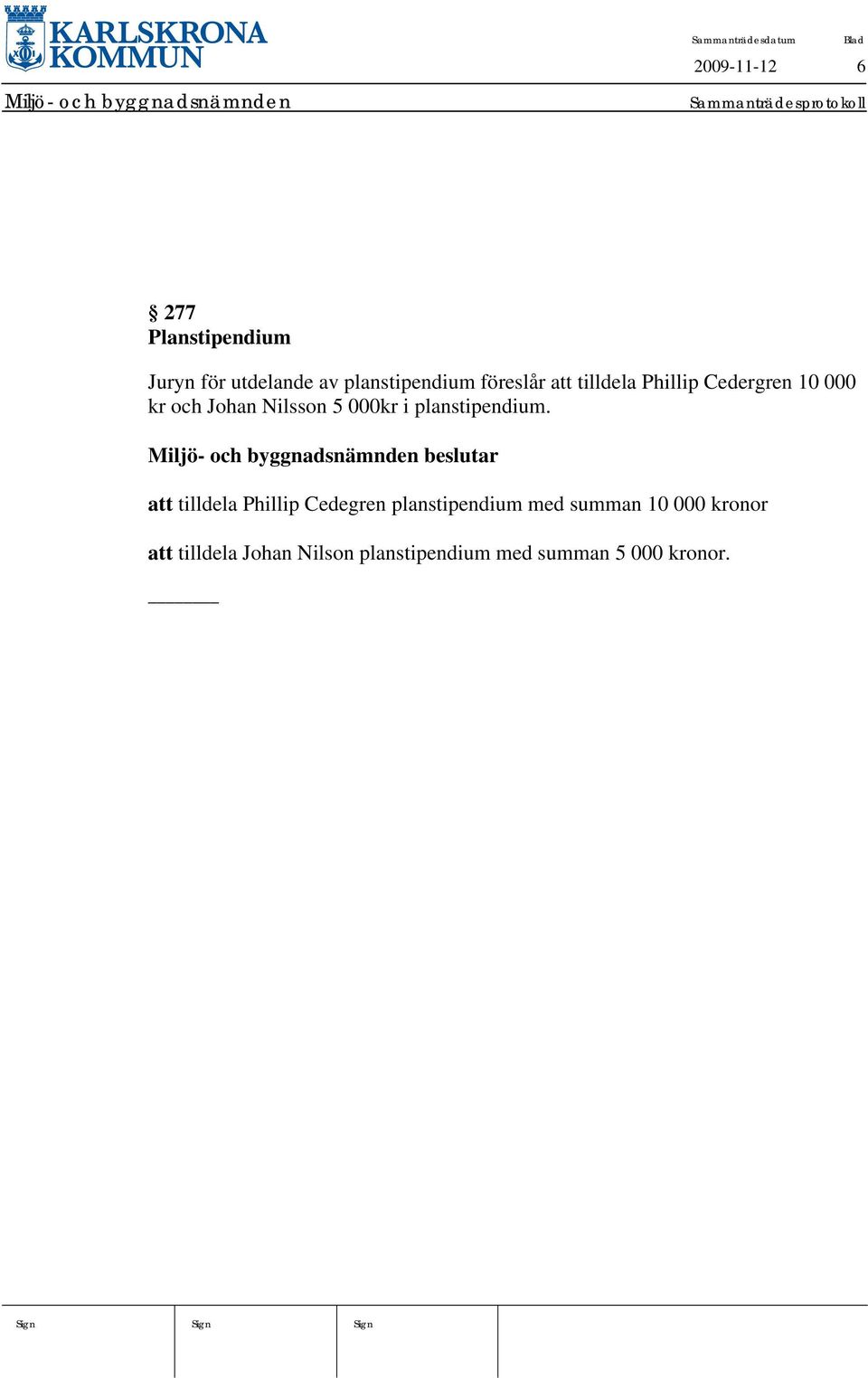 000kr i planstipendium.