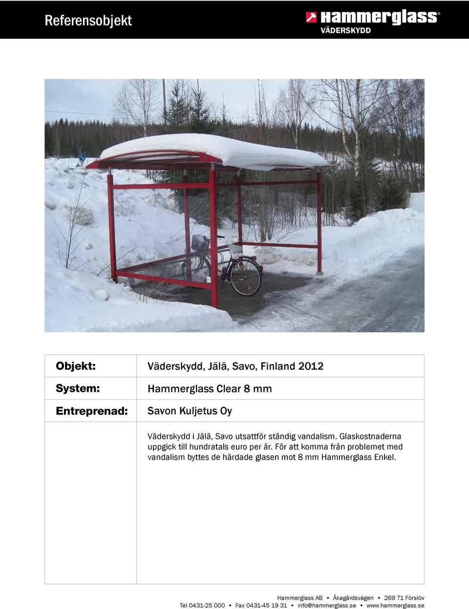 Glaskostnaderna uppgick till hundratals euro per år.