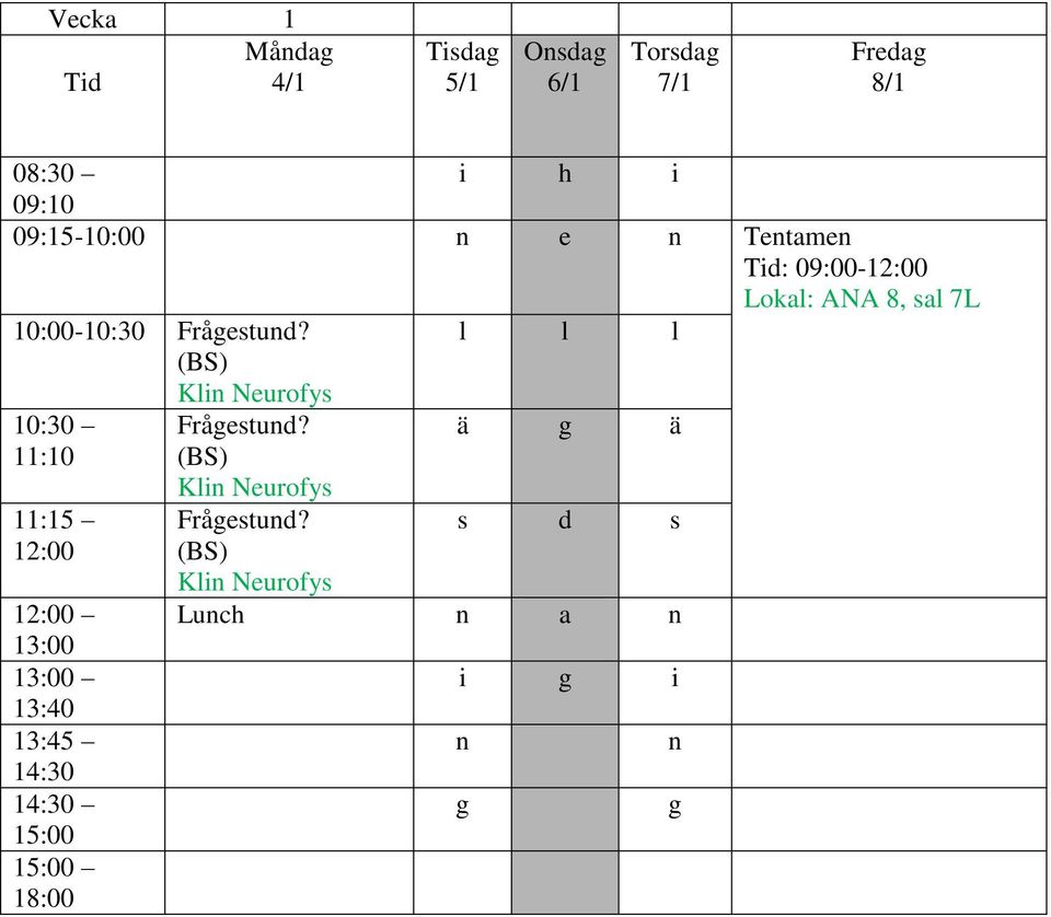 Frågestund? l l l (BS) 10:30 11:10 Frågestund?