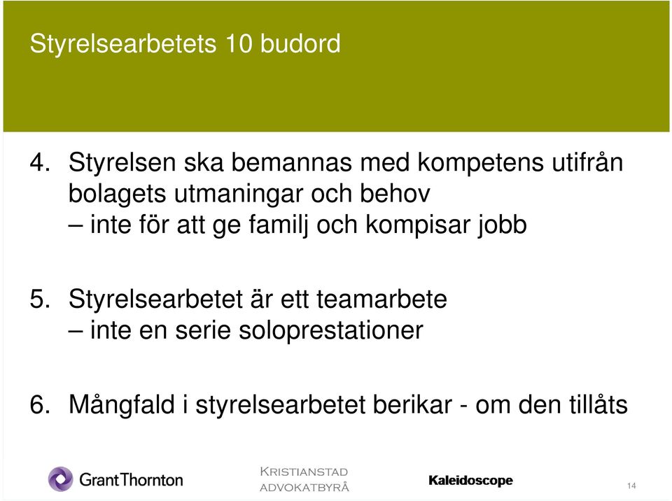 och behov inte för att ge familj och kompisar jobb 5.