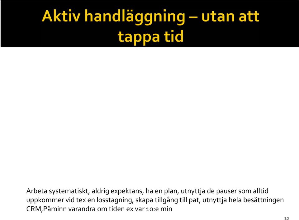 losstagning, skapa tillgång till pat, utnyttja hela