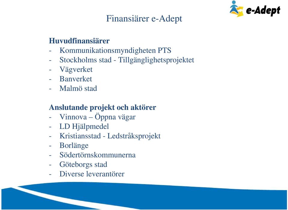 projekt och aktörer - Vinnova Öppna vägar - LD Hjälpmedel - Kristiansstad -