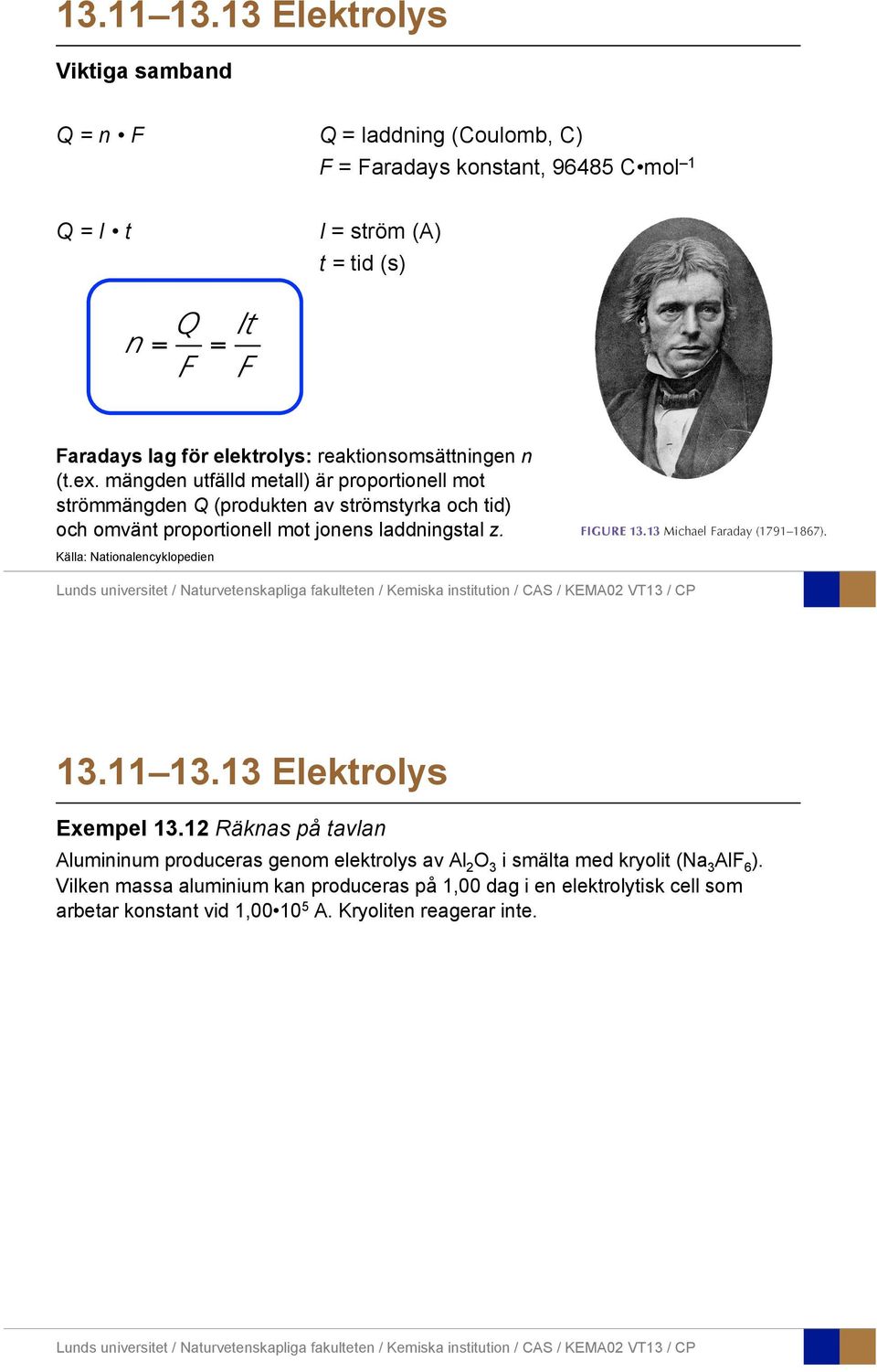 för elektrlys: reaktinsmsättningen n (t.ex.