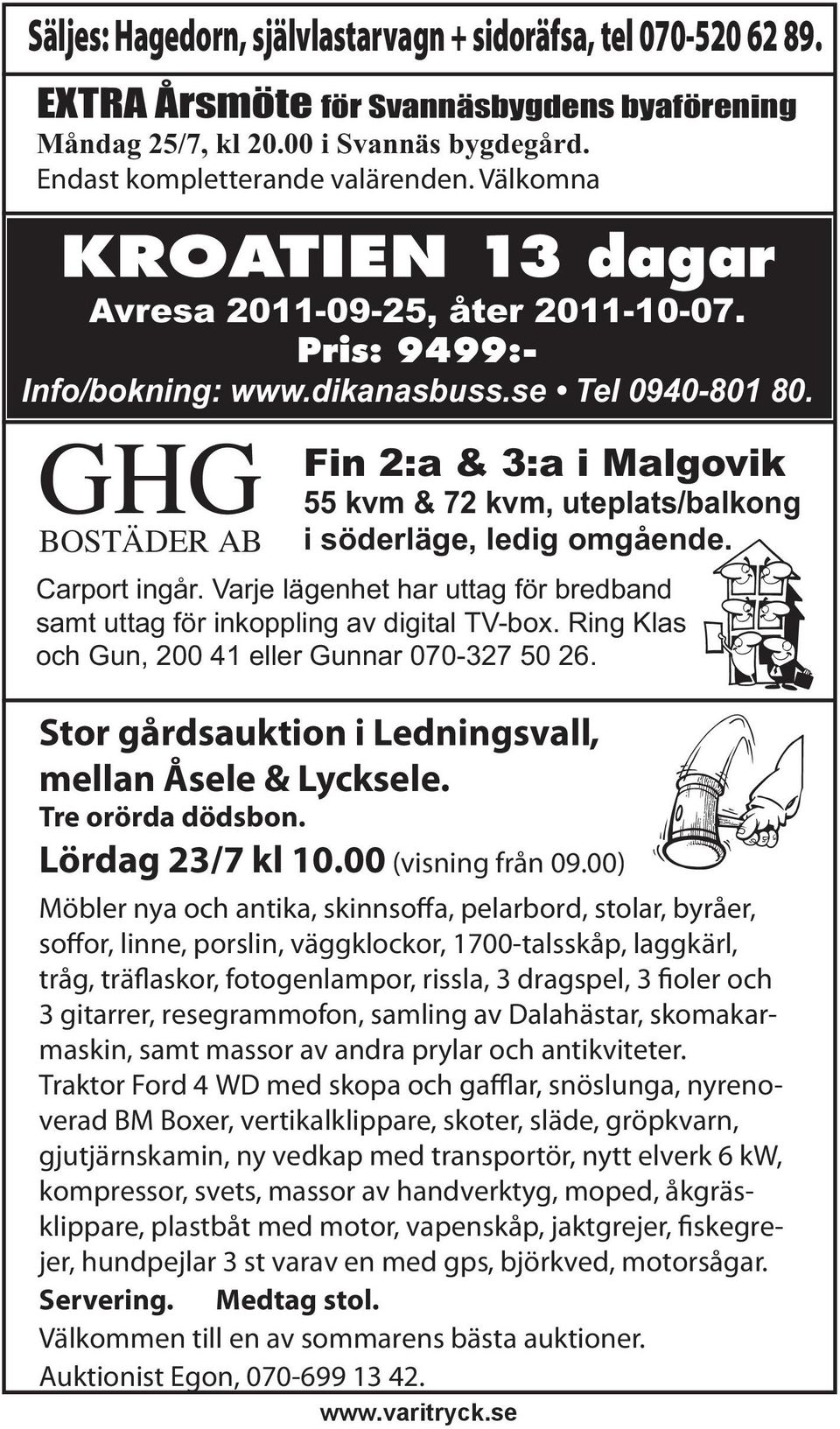 GHG BOSTÄDER AB Fin 2:a & 3:a i Malgovik 55 kvm & 72 kvm, uteplats/balkong i söderläge, ledig omgående. Carport ingår.