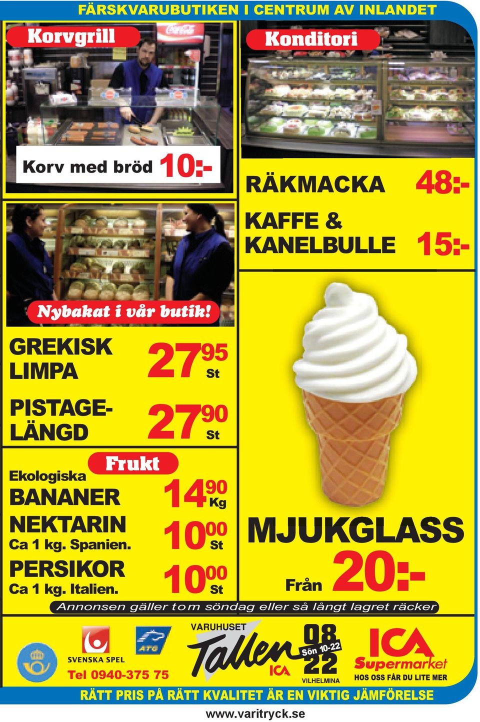 GREKISK LIMPA PISTAGE- LÄNGD Frukt Ekologiska BANANER NEKTARIN Ca 1 kg. Spanien. PERSIKOR Ca 1 kg.