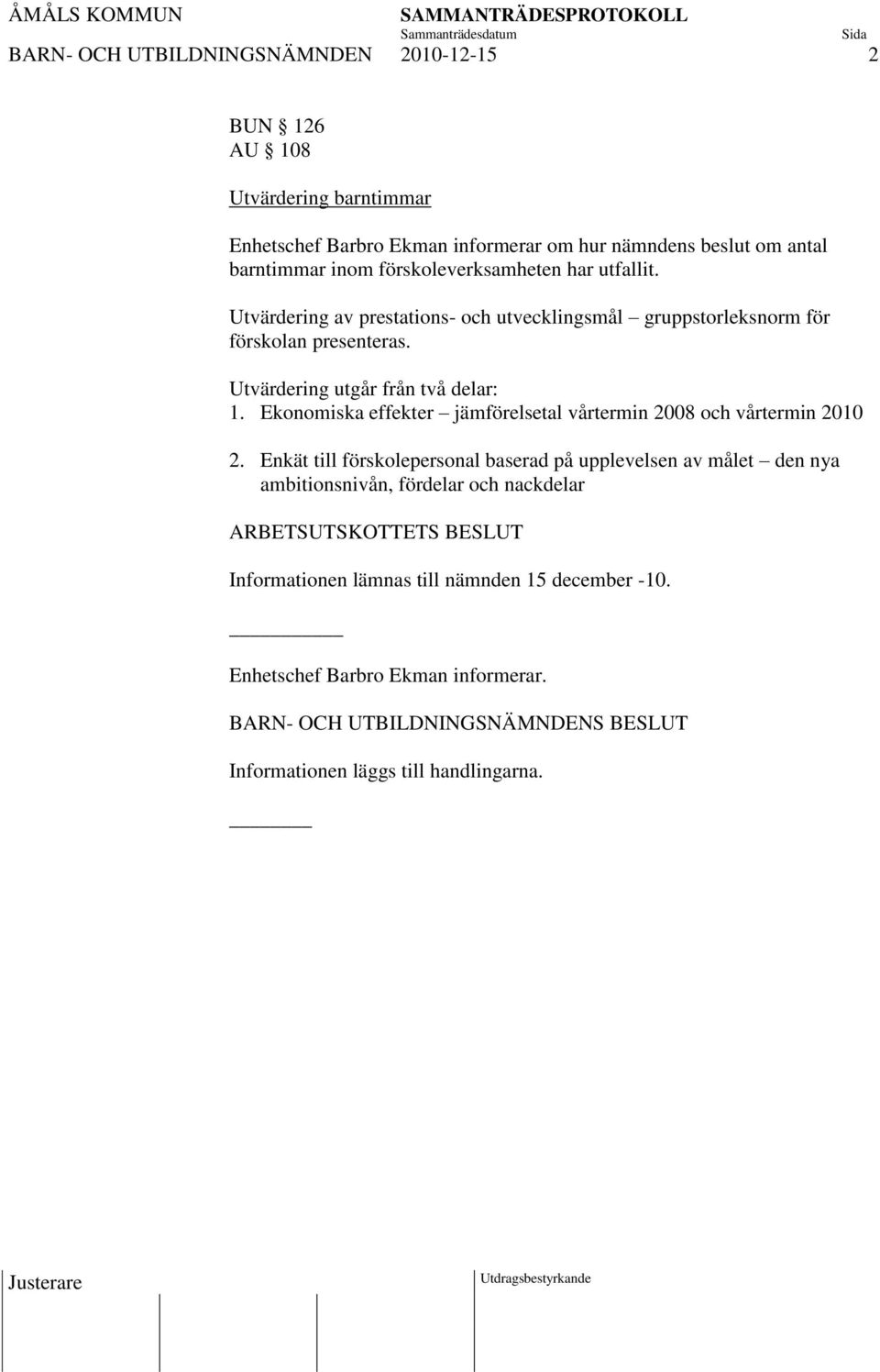 Ekonomiska effekter jämförelsetal vårtermin 2008 och vårtermin 2010 2.