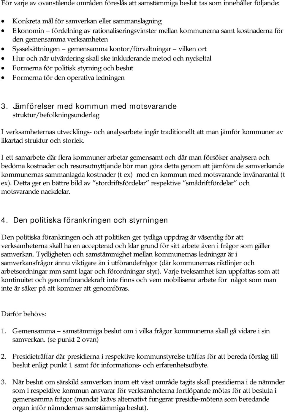 politisk styrning och beslut Formerna för den operativa ledningen 3.
