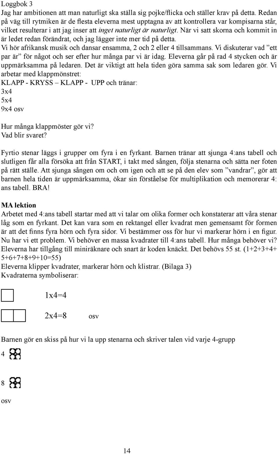 Multiplikation Genom Rytmik Matematik I Samspel Ett Samarbete