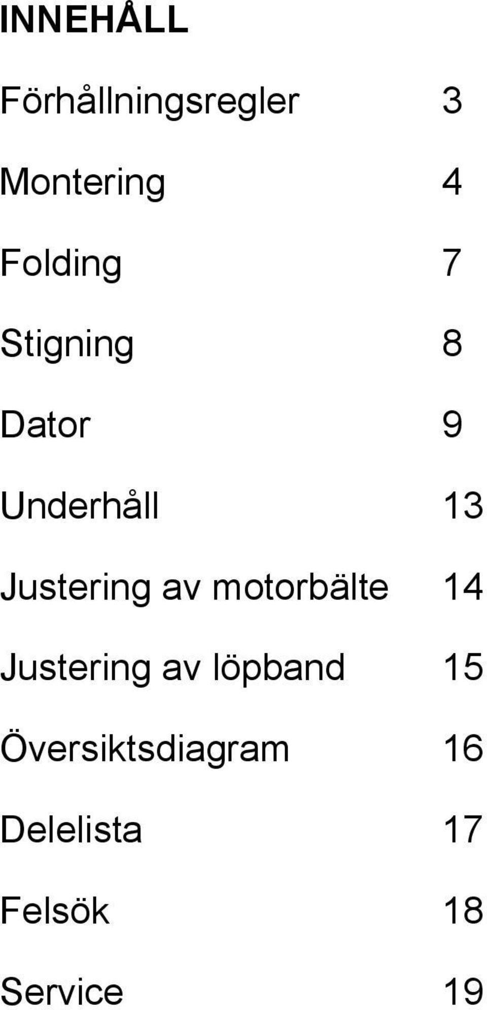 Justering av motorbälte 14 Justering av