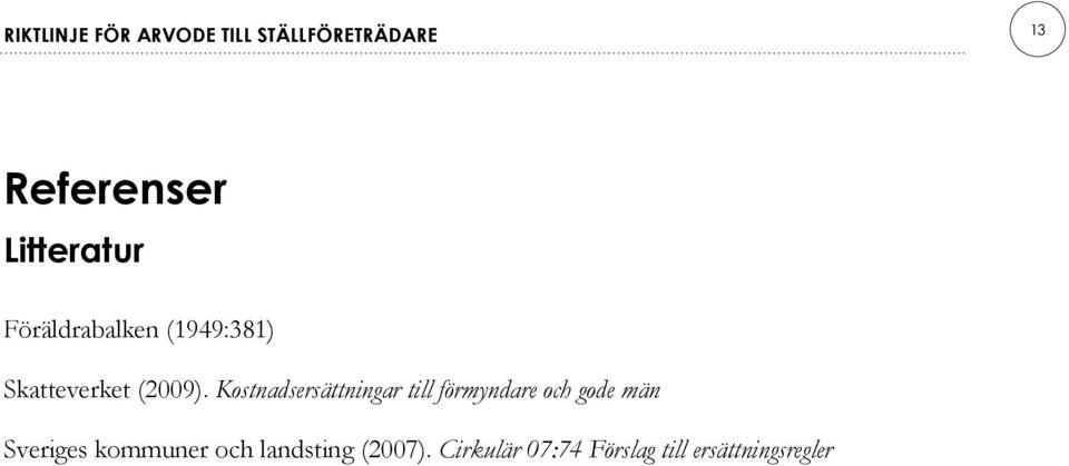 Kostnadsersättningar till förmyndare och gode män Sveriges