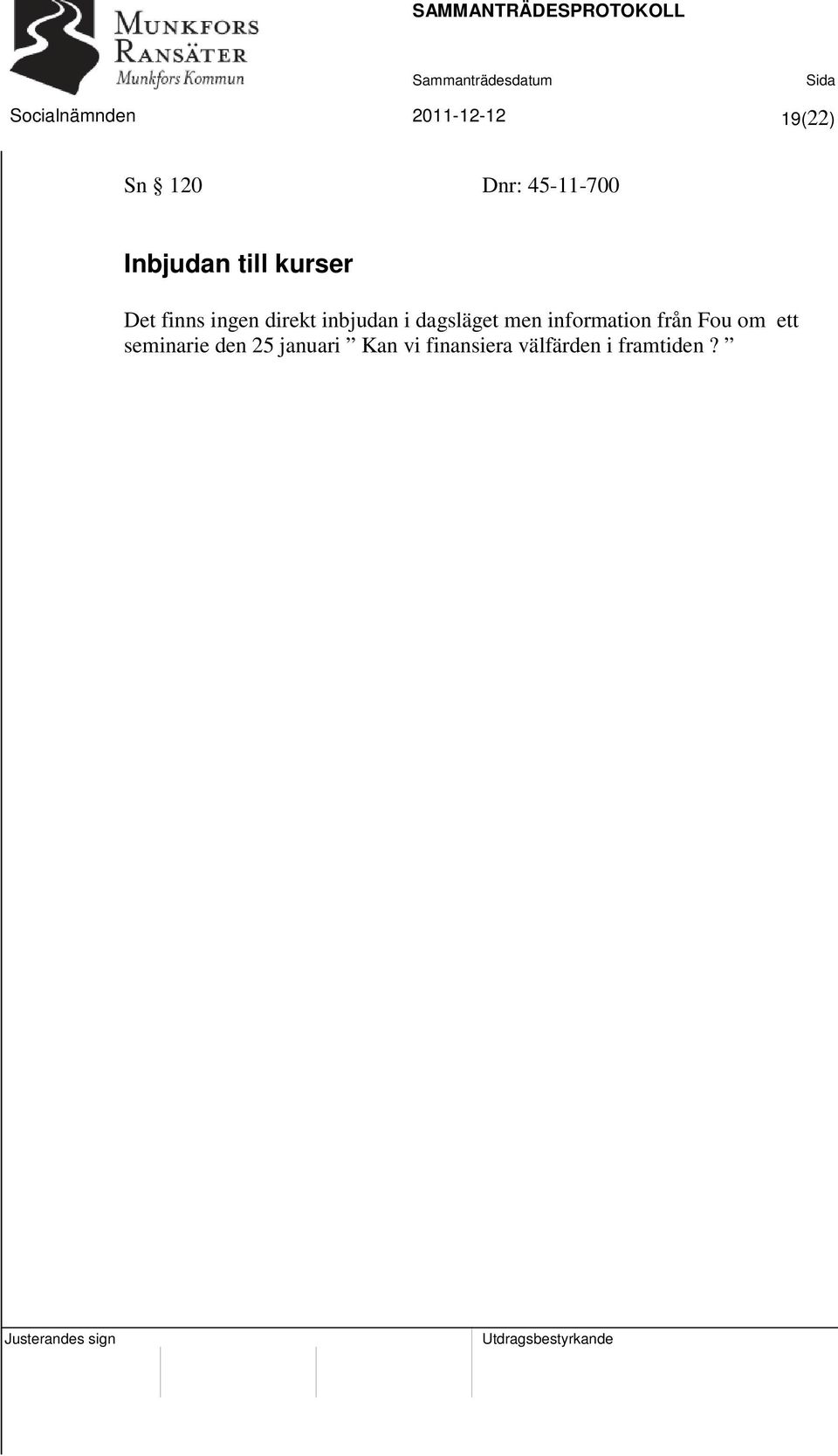 i dagsläget men information från Fou om ett seminarie