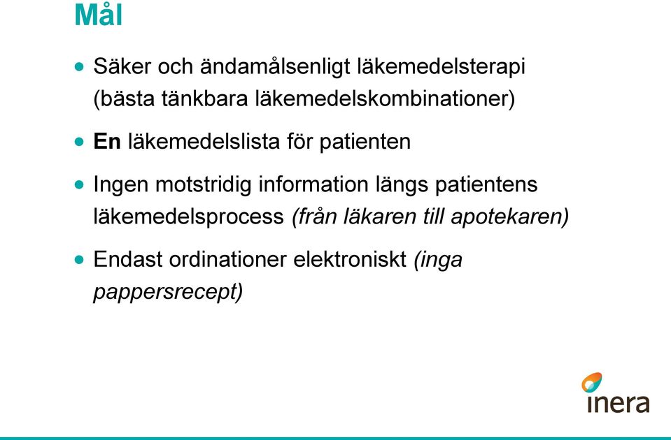 motstridig information längs patientens läkemedelsprocess (från