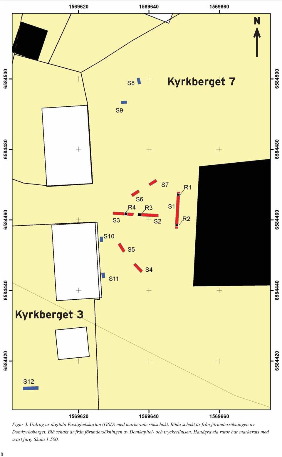 Röda schakt är från förundersökningen av Domkyrkoberget.