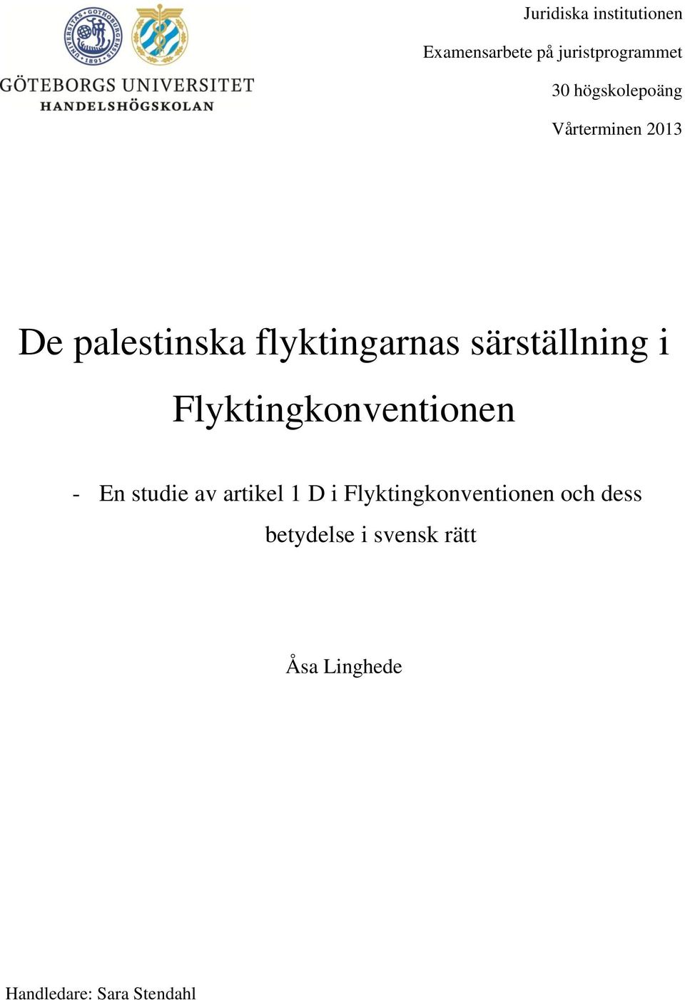 särställning i Flyktingkonventionen - En studie av artikel 1 D i