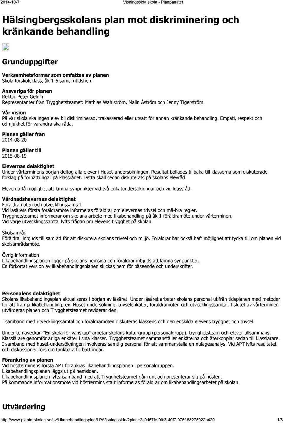 behandling. Empati, respekt och ödmjukhet för varandra ska råda.