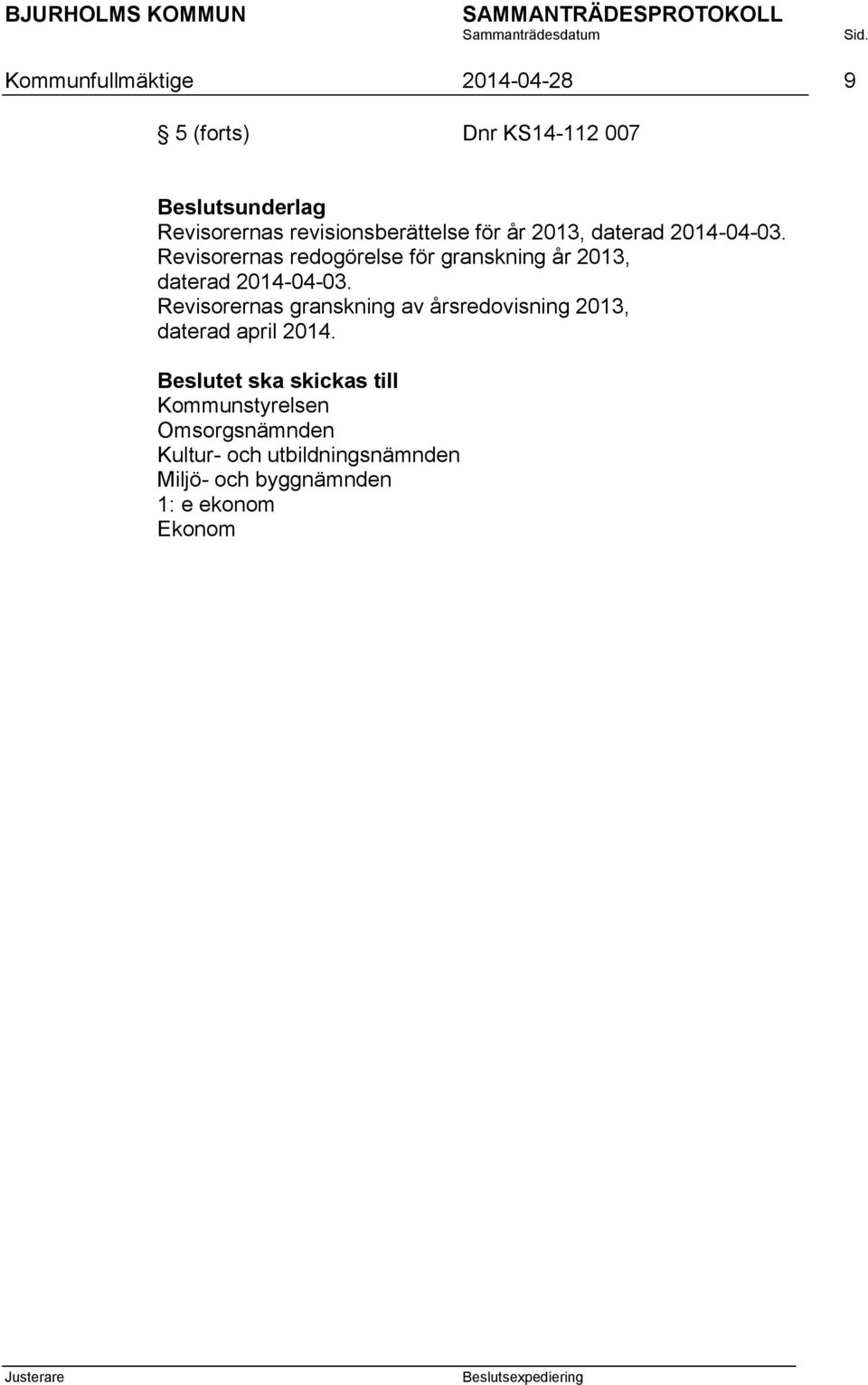Revisorernas redogörelse för granskning år 2013, daterad 2014-04-03.