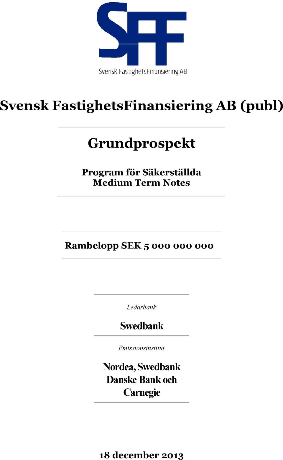 SEK 5 000 000 000 Ledarbank Swedbank Emissionsinstitut