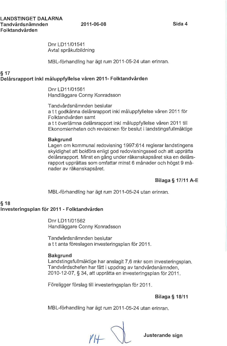 landstingens skyldighet att bokföra enligt god redovisningssed och att upprätta delårsrapport.