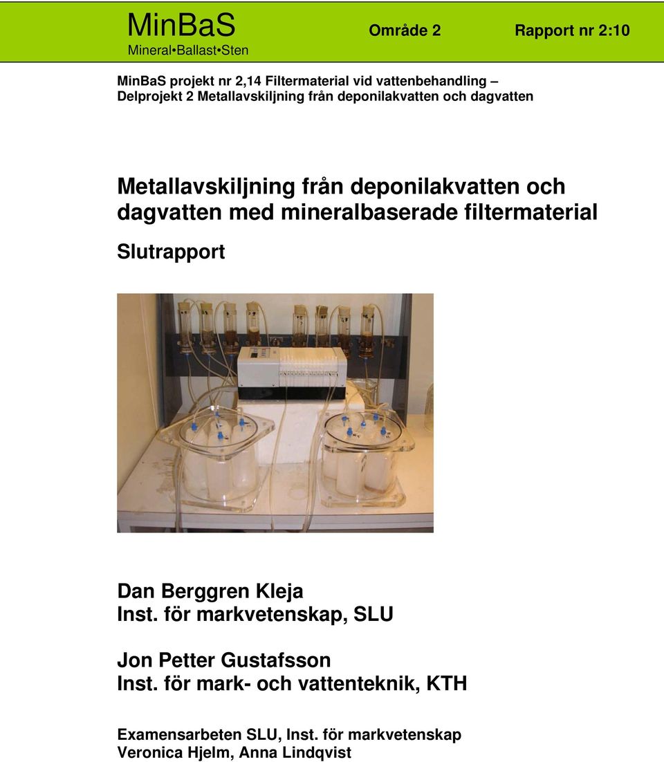 dagvatten med mineralbaserade filtermaterial Slutrapport Dan Berggren Kleja Inst.
