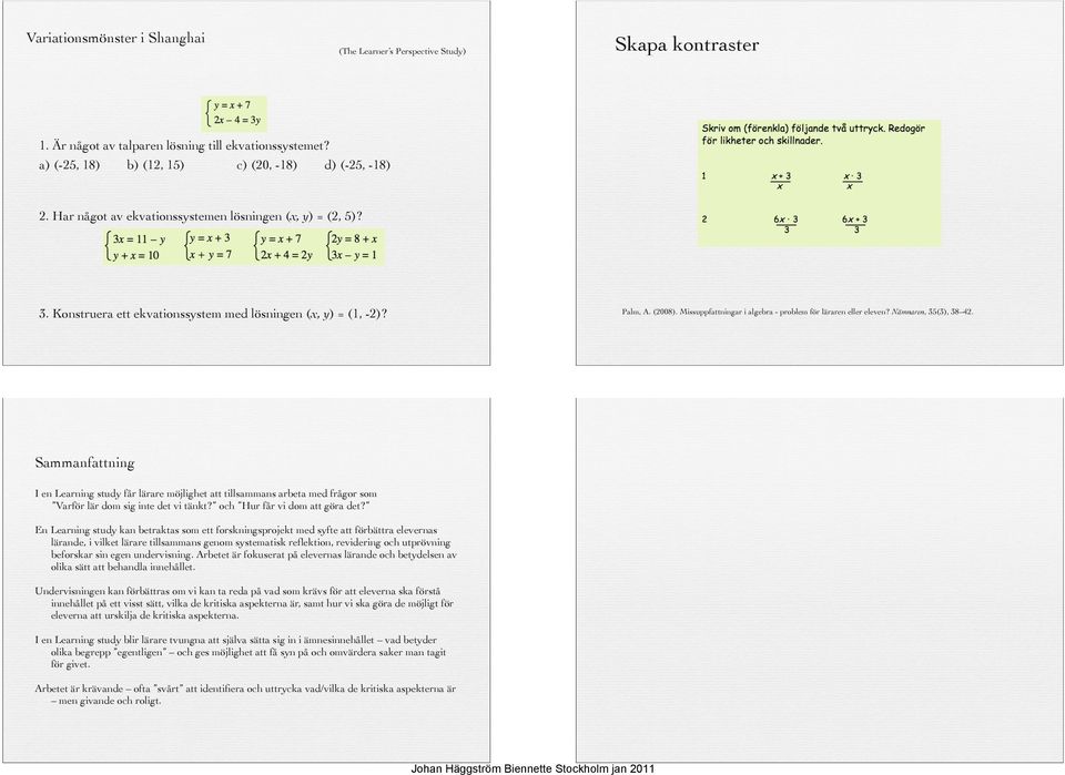 Missuppfattningar i algebra - problem för läraren eller eleven? Nämnaren, 35(3), 38 42.