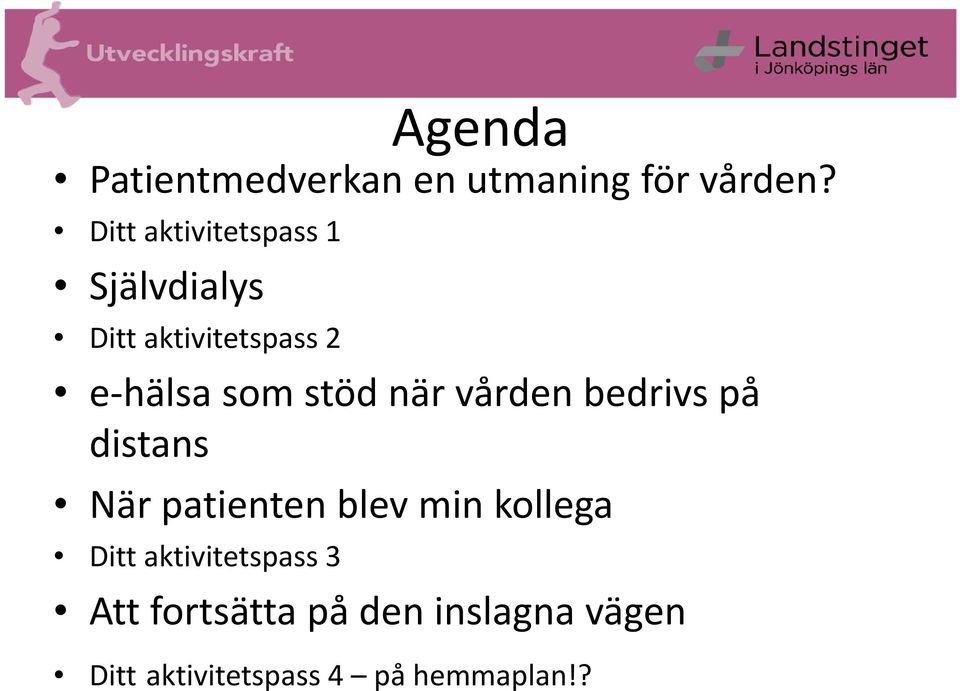 stöd när vården bedrivs på distans När patienten blev min kollega