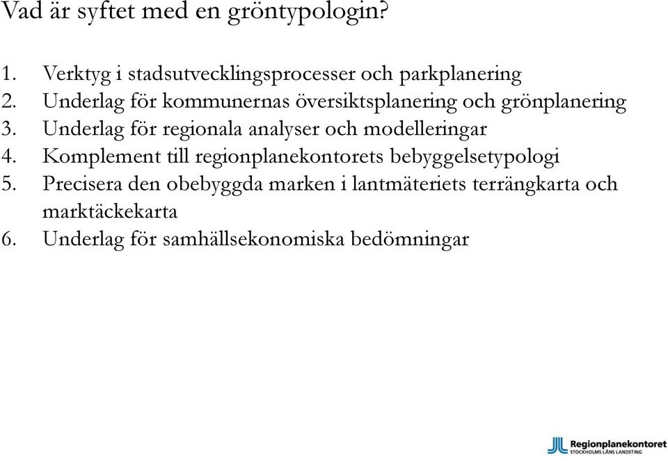 Underlag för regionala analyser och modelleringar 4.