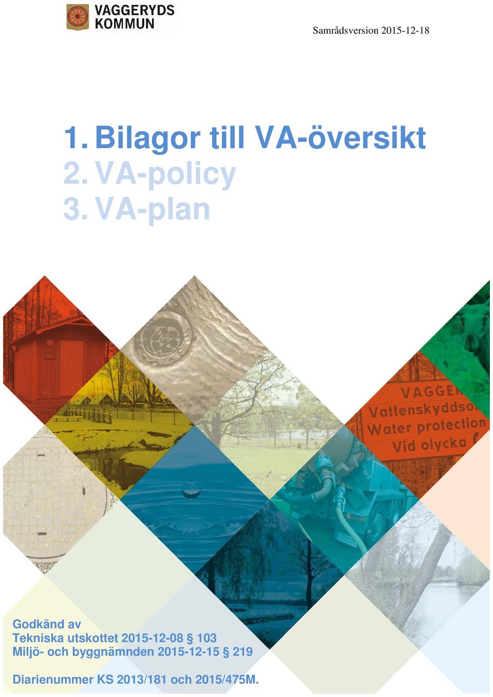 VA-plan Godkänd av Tekniska utskottet 2015-12-08
