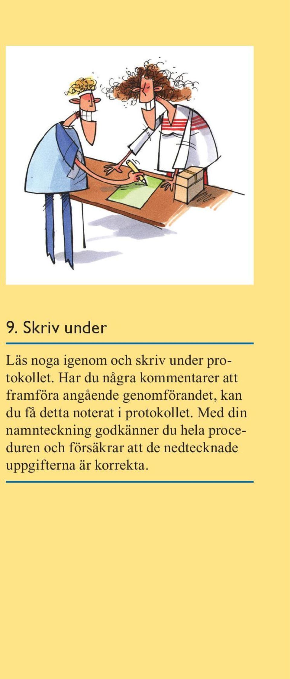 du få detta noterat i protokollet.