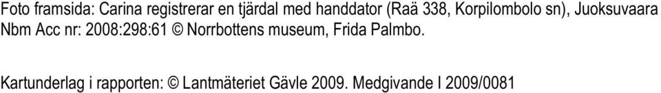 nr: 2008:298:61 Norrbottens museum, Frida Palmbo.