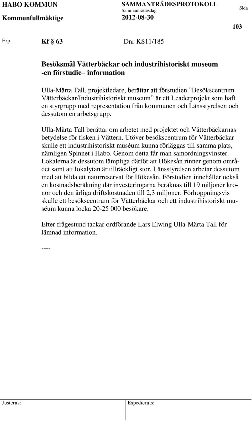 Ulla-Märta Tall berättar om arbetet med projektet och Vätterbäckarnas betydelse för fisken i Vättern.