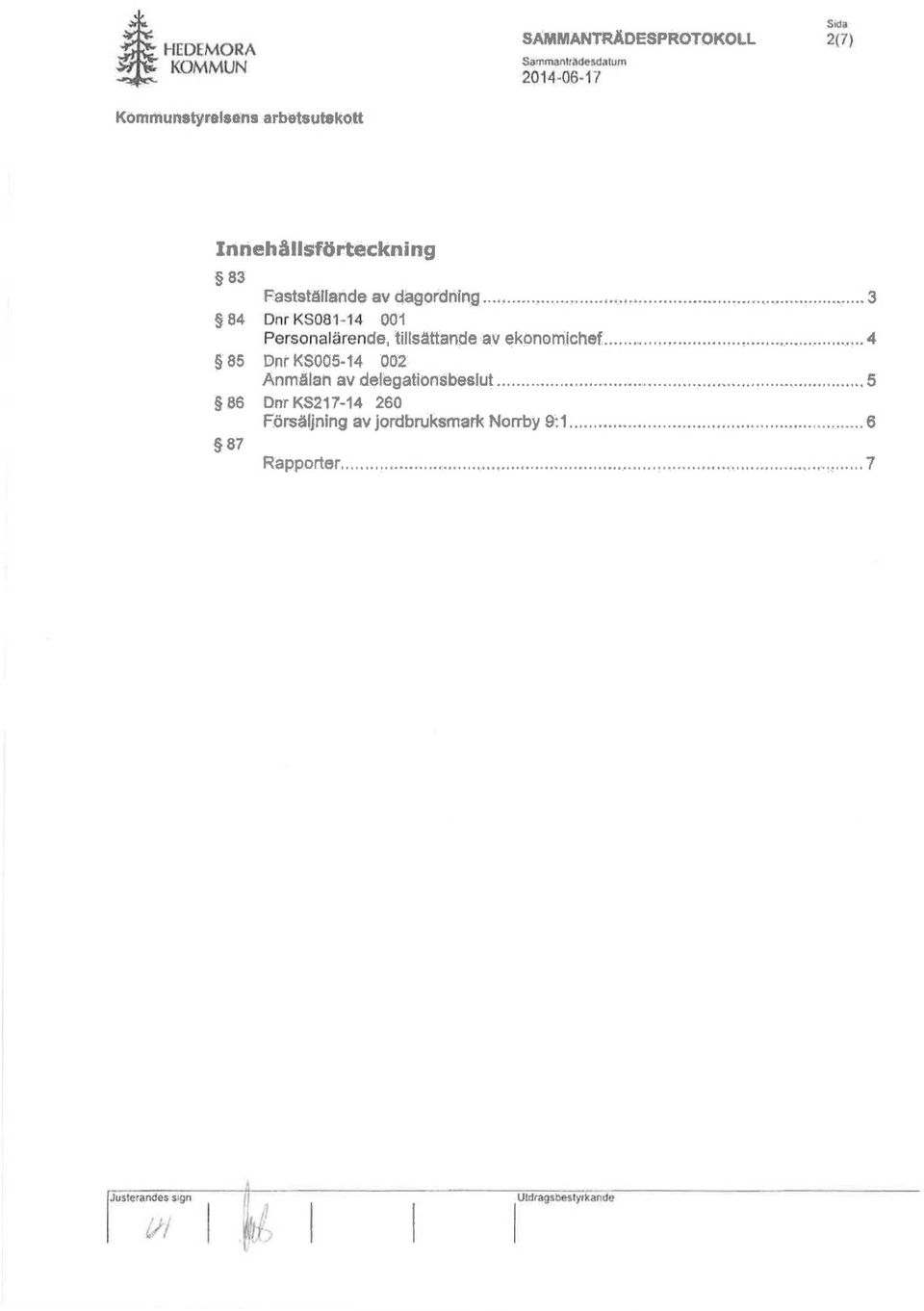 Pastställande av qagordnlng...,..."..,...,...,..,...,... 3 Dnr KS081-14 001 Personalärende.