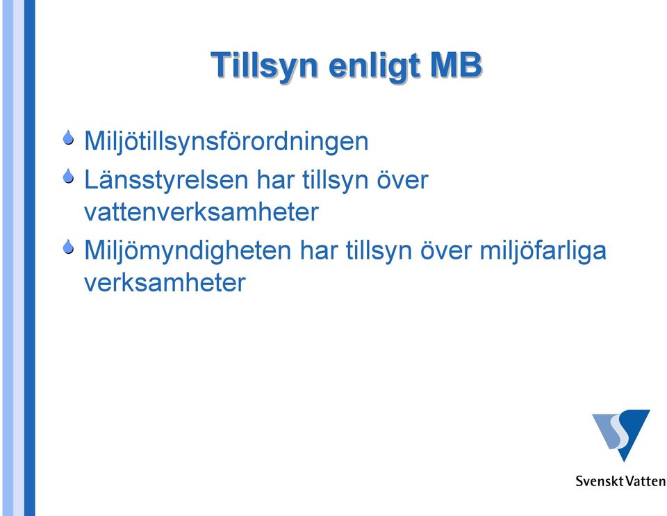 Länsstyrelsen har tillsyn över