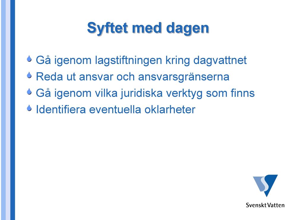 ansvarsgränserna Gå igenom vilka juridiska