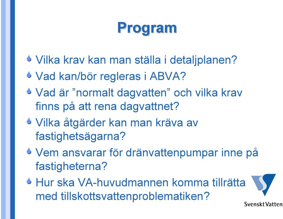 Vilka åtgärder kan man kräva av fastighetsägarna?