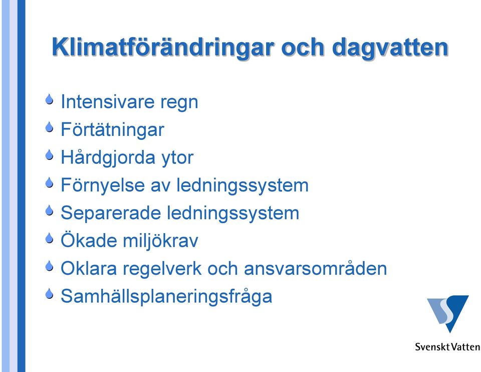ledningssystem Separerade ledningssystem Ökade