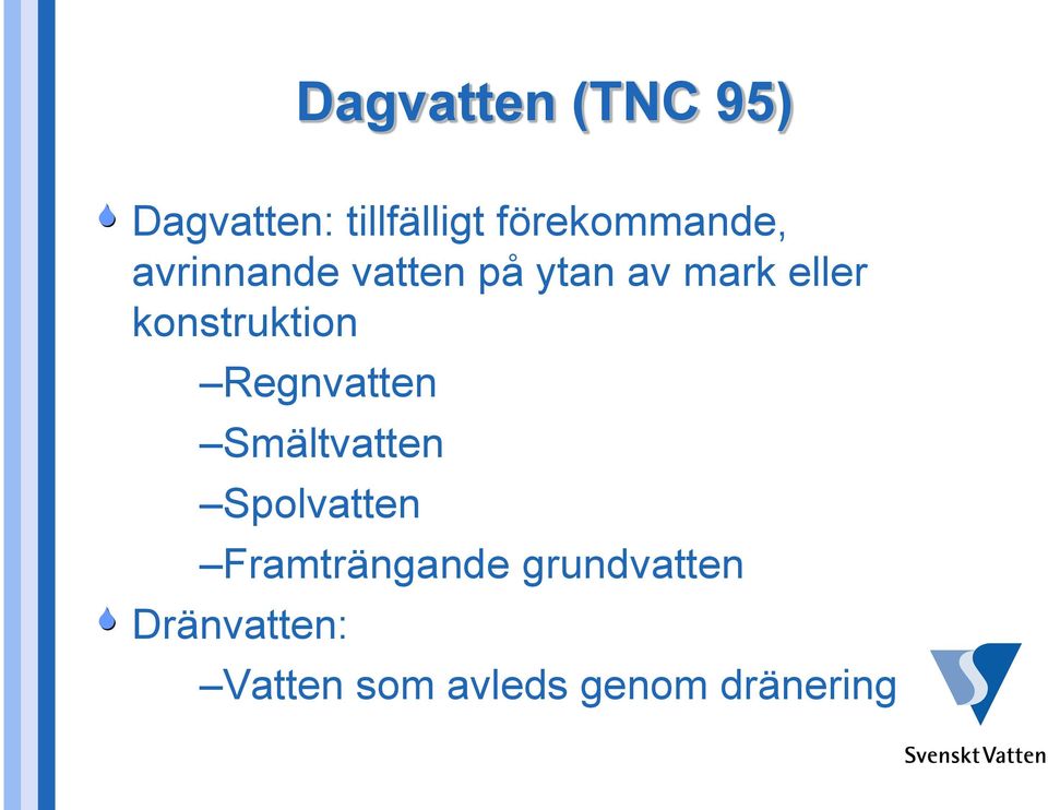 konstruktion Regnvatten Smältvatten Spolvatten