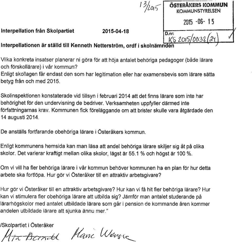 Enligt skollagen får endast den som har legitimation eller har examensbevis som lärare sätta betyg från och med 2015.