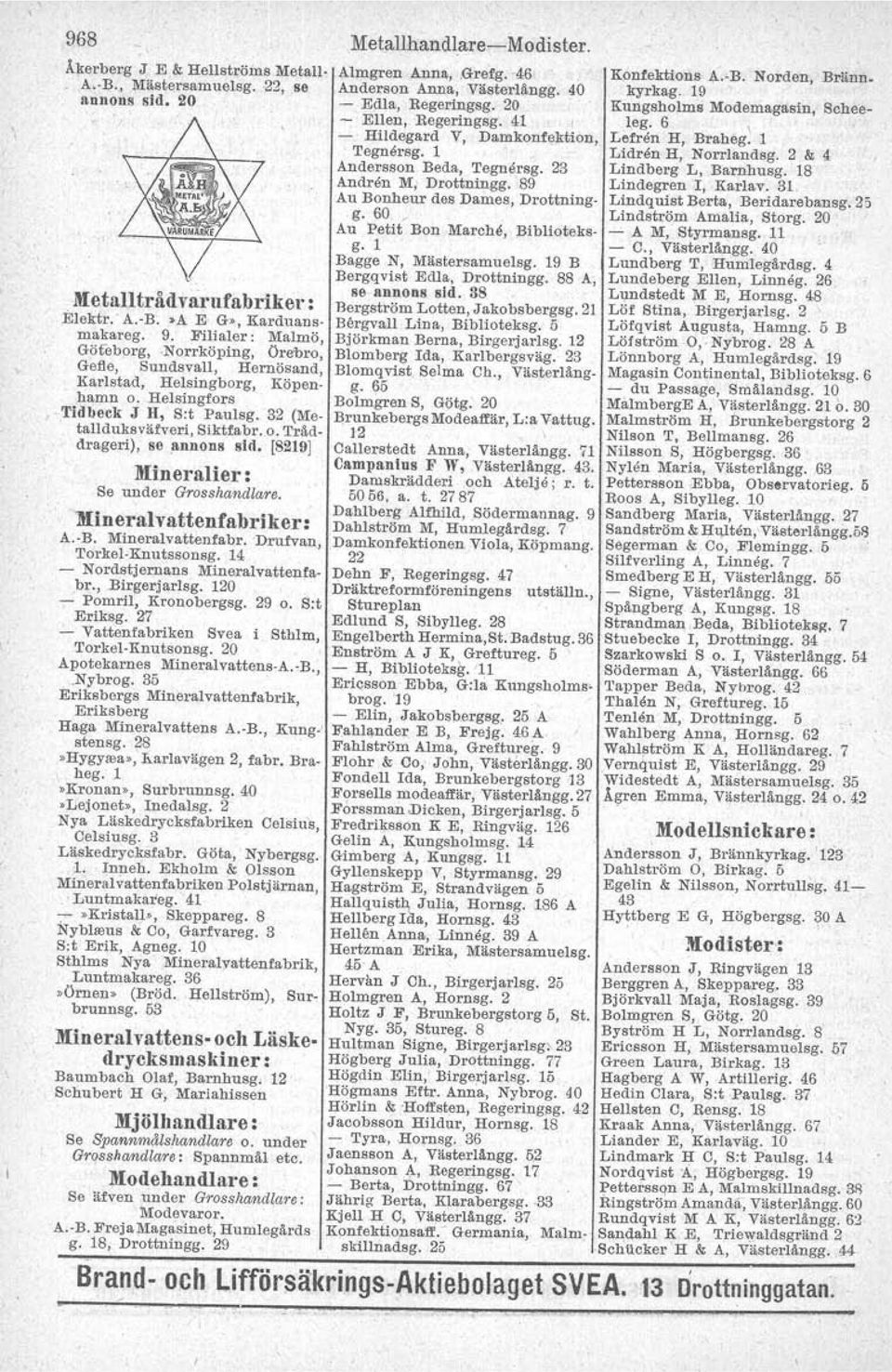 :Mineralvattenfabri kel': A. B. Mineralvattenfabl'. 'Drufvan, Torkel-Knutssonsg. 14 - Nordstjernaus Mineralvattenfabr., Birgerjarlsg. 120 - Pomril, Kronobergsg. 29 o. Sot Eriksg.
